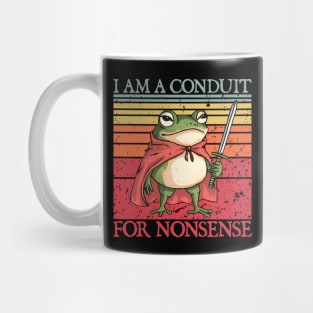 i-am-a-conduit-for-nonsense Mug